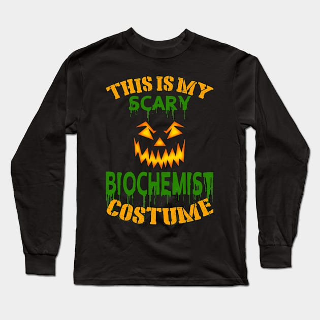 This Is My Scary Biochemist Costume Long Sleeve T-Shirt by jeaniecheryll